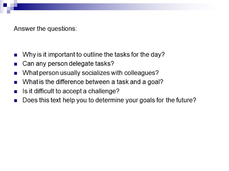 Answer the questions: Why is it important to outline the tasks for the day?